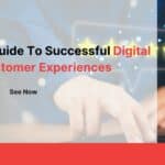 a-guide-to-successful-digital-customer-experiences 11