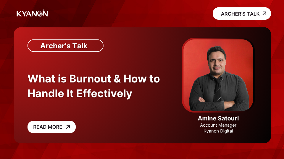 archers-talk-what-is-burnout-and-how-to-handle-it-effectively-kyanon-digital