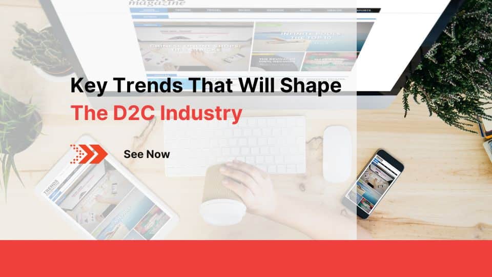 key trends in D2C industry