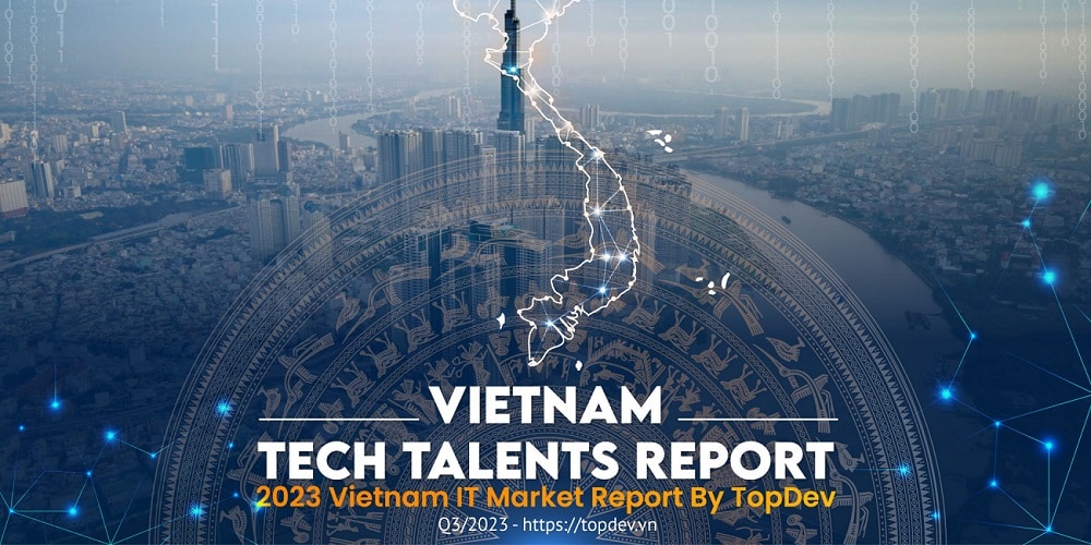 Vietnam IT market 2023 report by TopDev