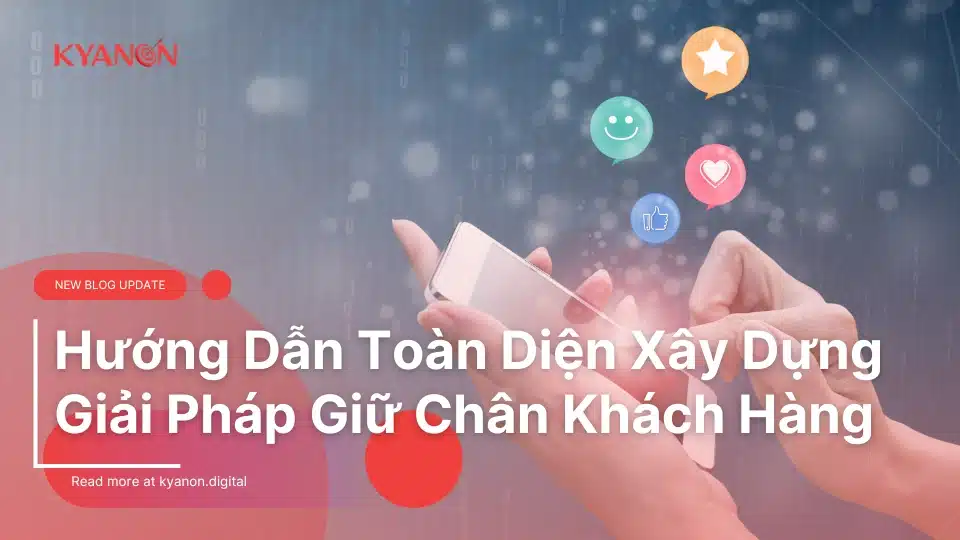 Huong-Dan-Toan-Dien-Xay-Dung-Giai-Phap-Giu-Chan-Khach-Hang