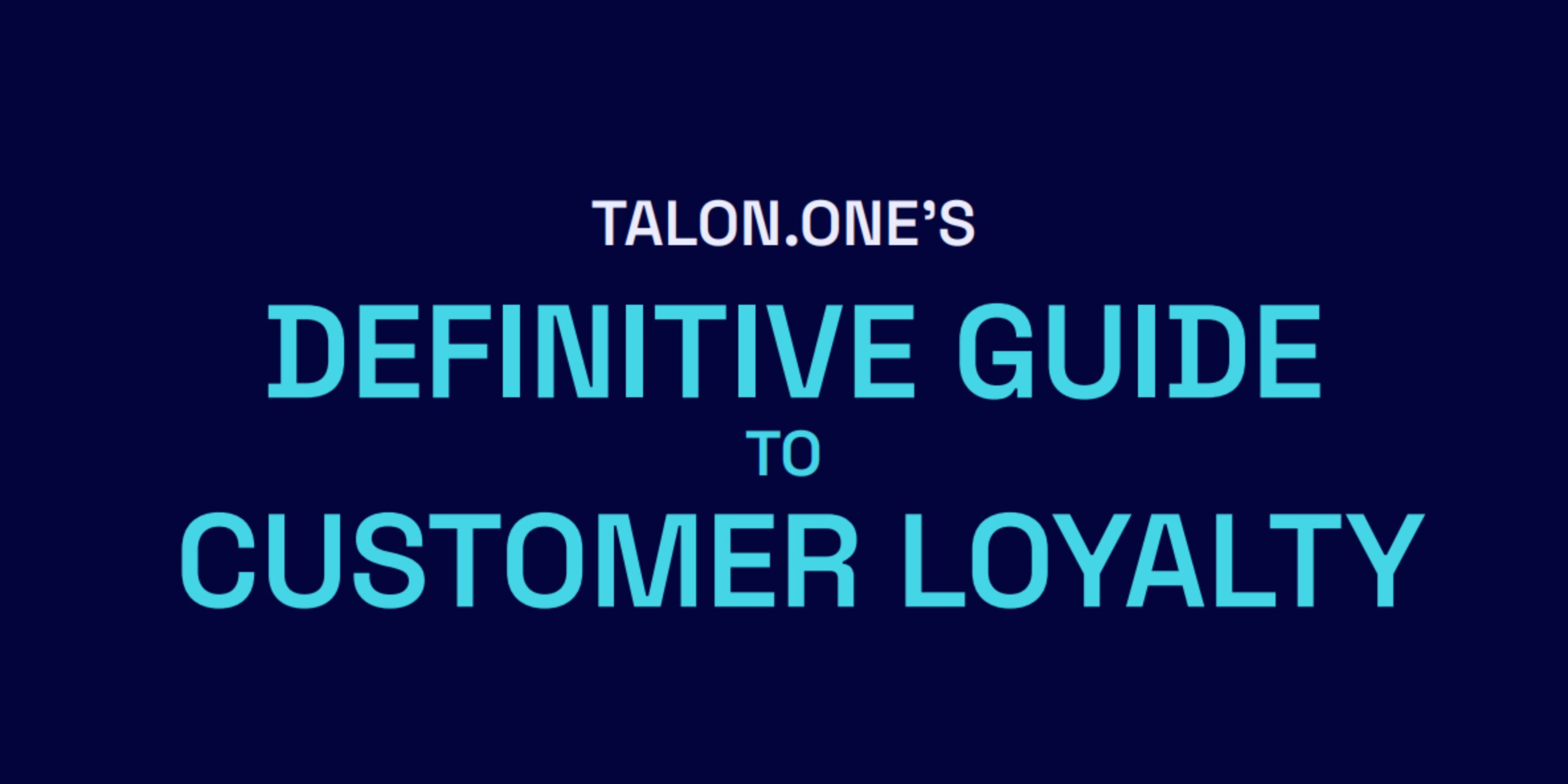 definitive-guide-to-customer-loyalty-kyanon-digital