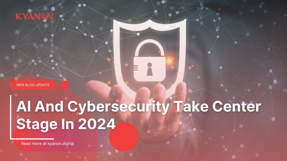 AI And Cybersecurity Take Center Stage In 2024