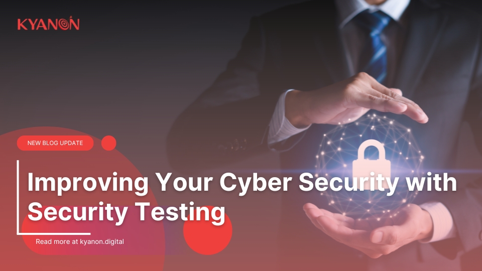 Improving Your Cyber Security with Security Testing