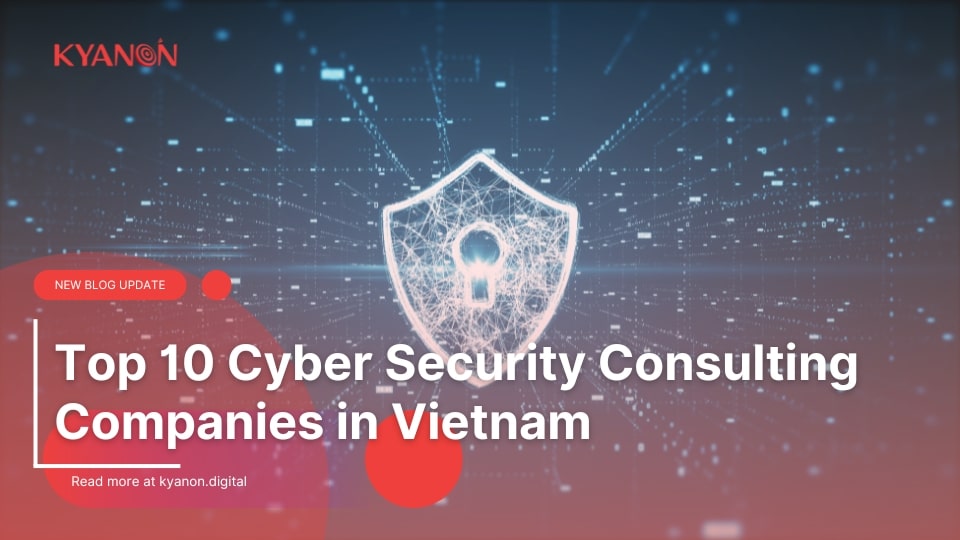 top-10-cyber-security-consulting-companies-in-vietnam
