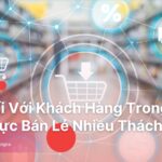 Ket Noi Voi Khach Hang Trong Linh Vuc Ban Le Nhieu Thach Thuc