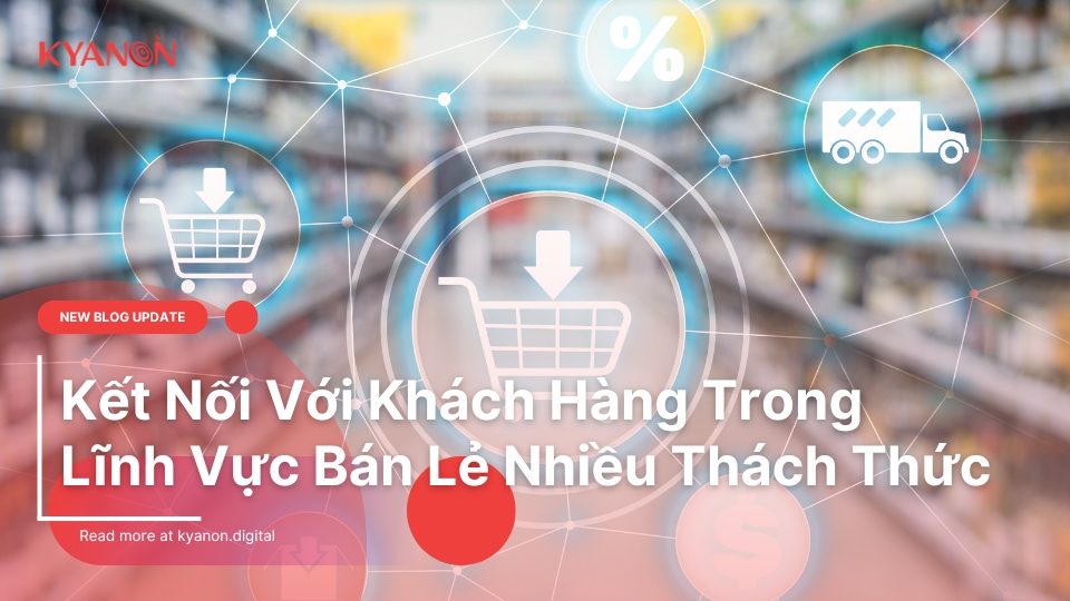 Ket Noi Voi Khach Hang Trong Linh Vuc Ban Le Nhieu Thach Thuc