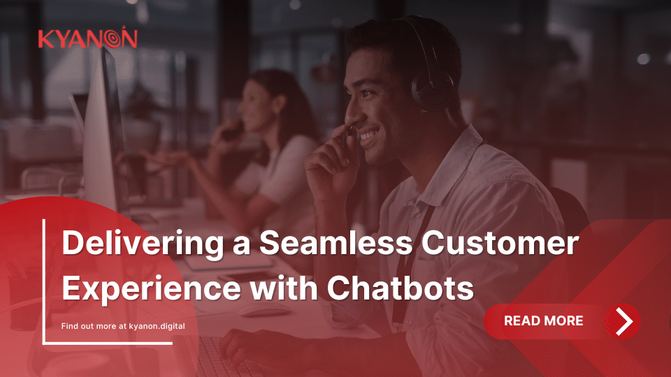 Delivering a Seamless Customer Experience with Chatbots