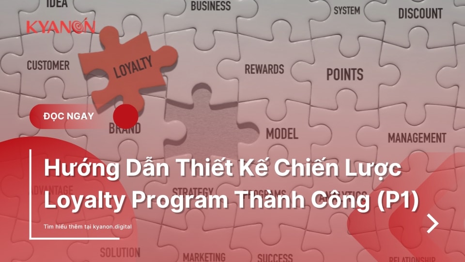 Hướng-Dẫn-Thiết-Kế-Chiến-Lược-Loyalty-Program-Thành-Công-P1
