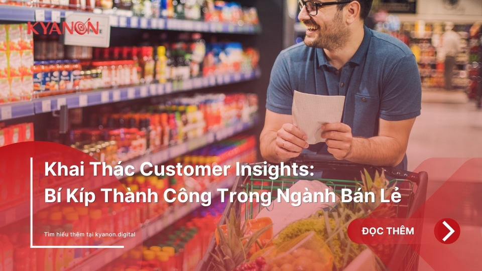 Khai-Thac-Customer-Insights-Bi-Kip-Thanh-Cong-Trong-Nganh-Ban-Le