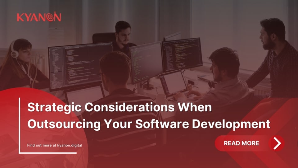 Strategic Considerations When Outsourcing Your Software Development