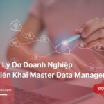 Top-10-Ly-Do-Doanh-Nghiep-Can-Trien-Khai-Master-Data-Management