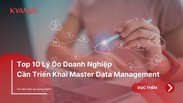 Top-10-Ly-Do-Doanh-Nghiep-Can-Trien-Khai-Master-Data-Management