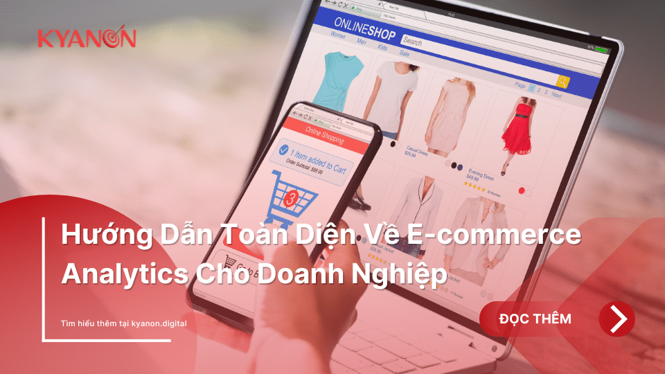 Huong-Dan-Toan-Dien-Ve-E-commerce-Analytics-Cho-Doanh-Nghiep