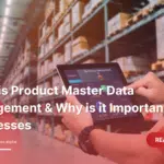 What is Product Master Data Management & Why is it Important for Businesses