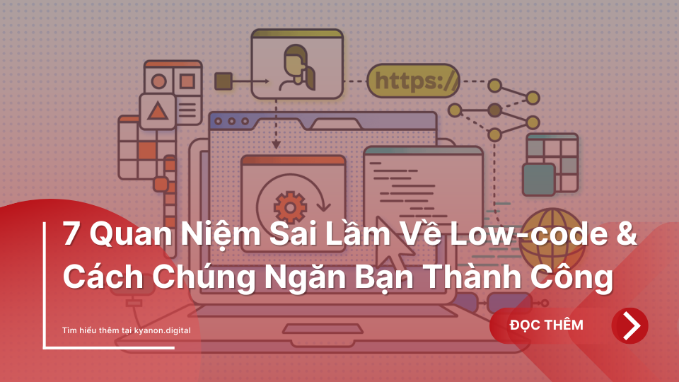 7 Quan Niem Sai Lam Ve Low code Cach Chung Ngan Ban Thanh Cong