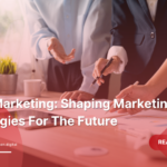 AI-In-Marketing-Shaping-Marketing-Strategies-For-The-Future