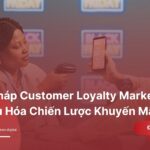 Giải Pháp Customer Loyalty Marketing