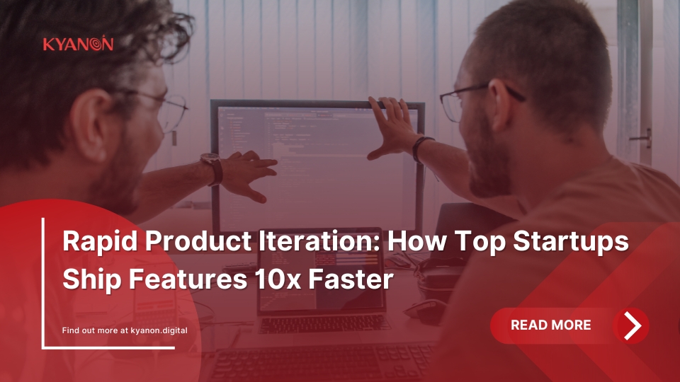 Rapid Product Iteration: How Top Startups Ship Features 10x Faster