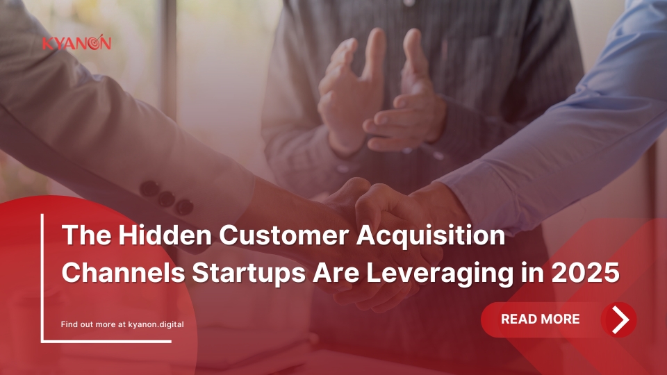 The Hidden Customer Acquisition Channels Startups Are Leveraging in 2025