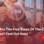 What Are The Five Steps Of The CRM Process