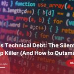 What is Technical Debt The Silent Startup Killer And How to Outsmart It