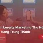 kênh loyalty marketing