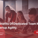 the-benefits-of-dedicated-team-model-for-startup-agility