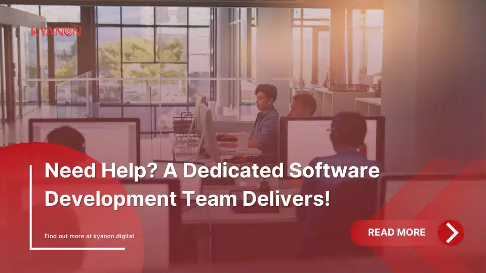 Need Help? A Dedicated Software Development Team Delivers!