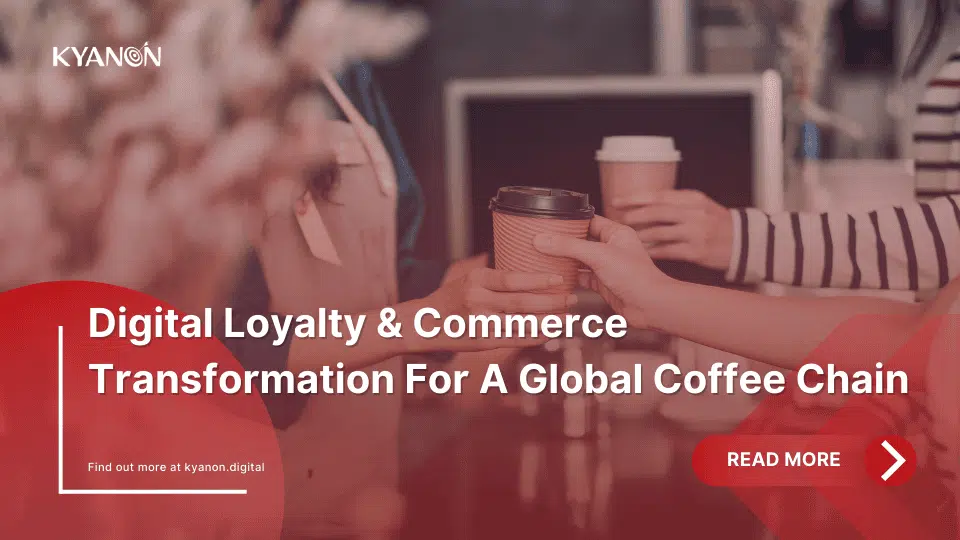 Digital Loyalty & Commerce Transformation For A Global Coffee Chain