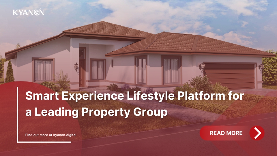 smart-experience-lifestyle-platform-for-a-leading-property-group-kyanon-digital