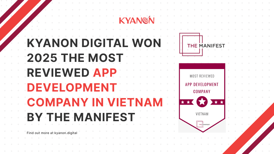 Kyanon Digital Won 2025 The Most Reviewed App Development Company in Vietnam by The Manifest