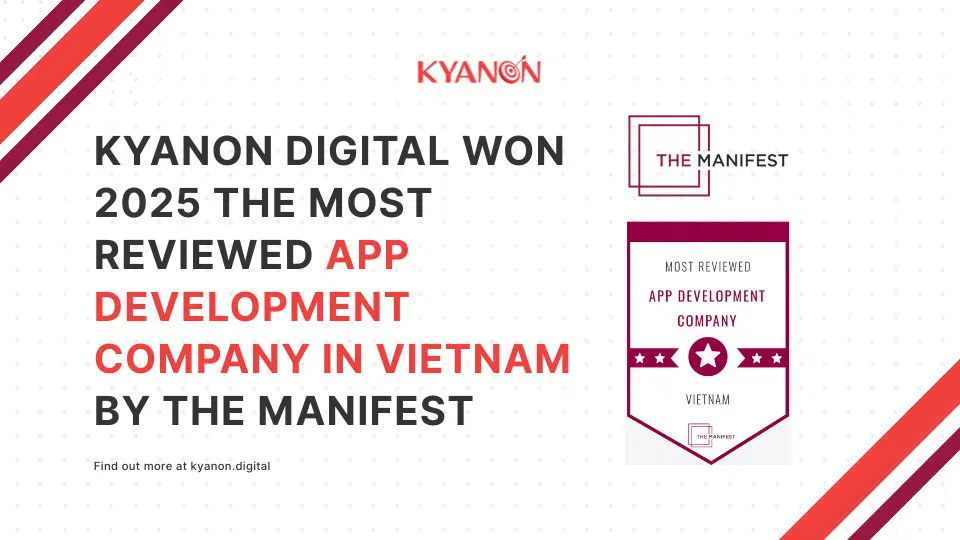 Kyanon Digital Won 2025 The Most Reviewed App Development Company in Vietnam by The Manifest