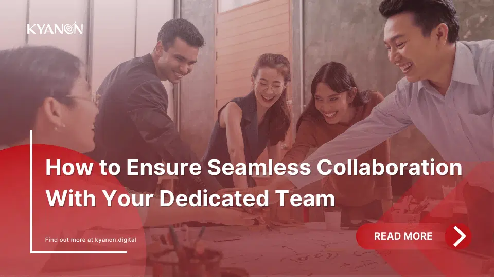 how-to-ensure-seamless-collaboration-with-your-dedicated-team
