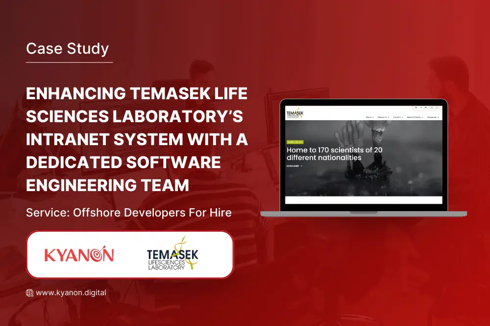 Kyanon Digital’s drove results for Temasek by applying the dedicated team checklist 