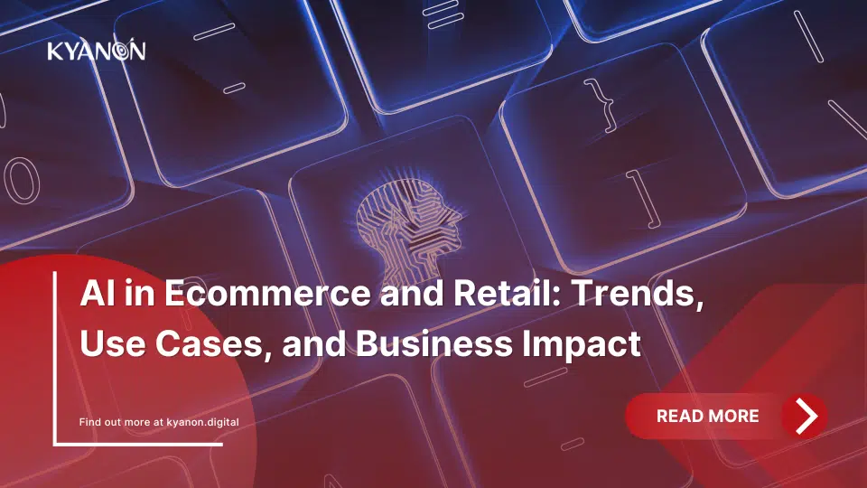 ai-in-ecommerce-and-retail-trends-use-cases-and-business-impact