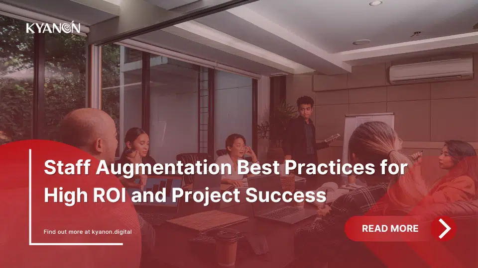 Staff Augmentation Best Practices for High ROI and Project Success