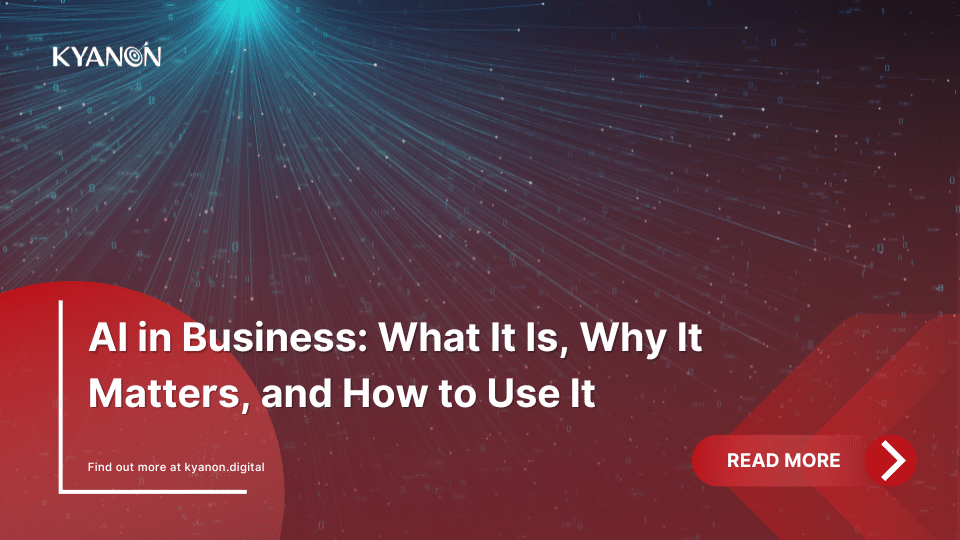 AI in Business: What It Is, Why It Matters, and How to Use It