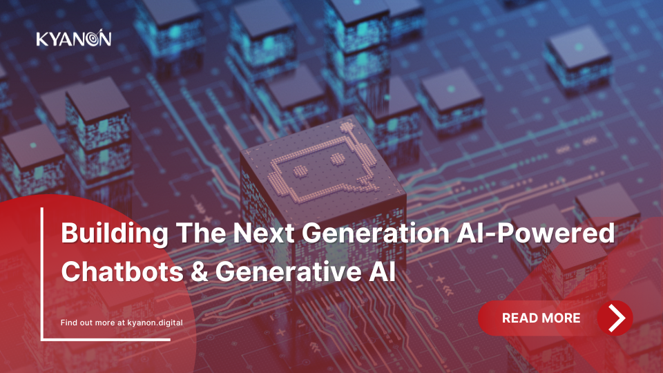 Building The Next Generation AI-Powered Chatbots & Generative AI