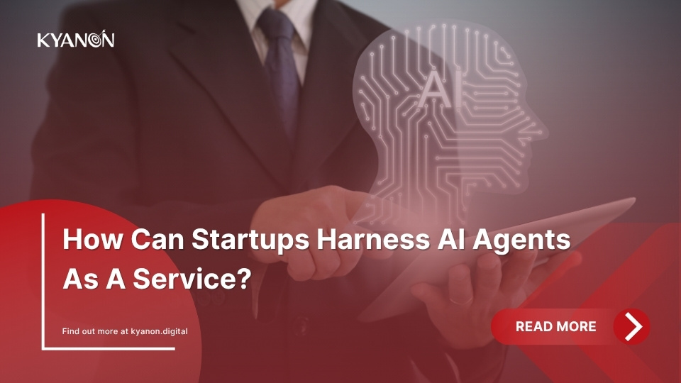 How Can Startups Harness AI Agents As A Service?