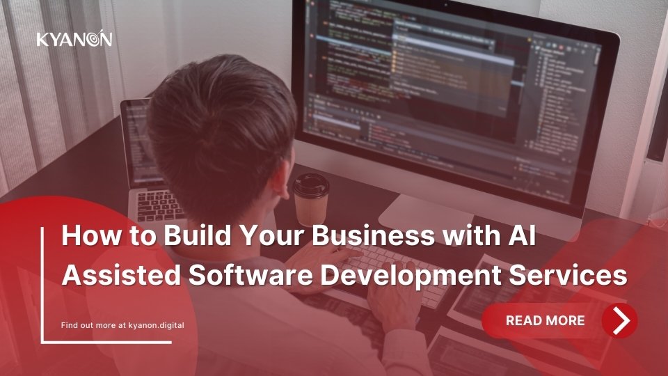 How to build your business with AI assisted software development services