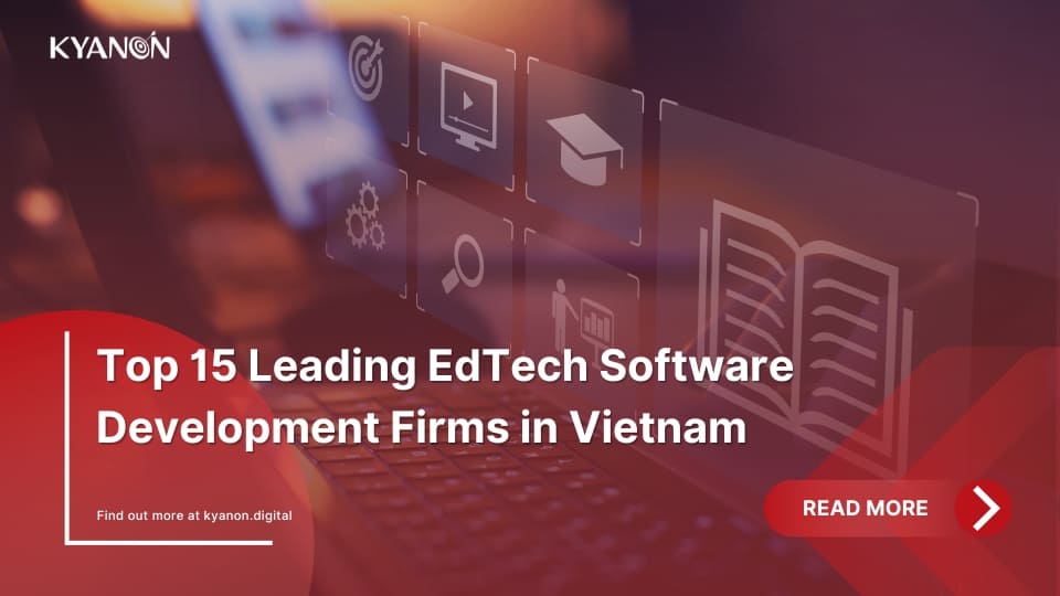 Top 15 Leading EdTech Software Development Firms in Vietnam