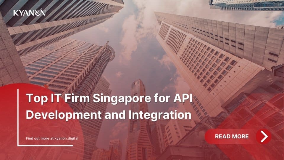 Top IT Firm Singapore for API Development and Integration