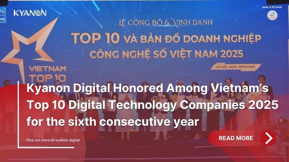 Kyanon Digital Honored Among Vietnam’s Top 10 Digital Technology Companies 2025 for the sixth consecutive year