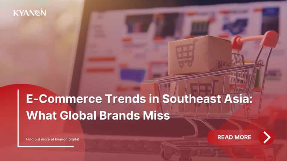 E-Commerce Trends in Southeast Asia: What Global Brands Miss