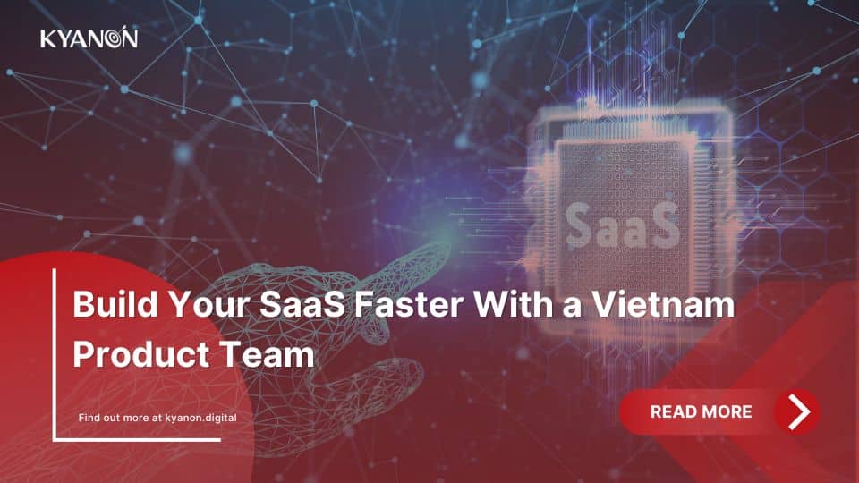 build-your-saas-faster-with-a-vietnam-product-team