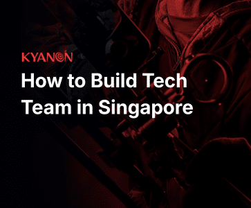 How to Build Tech Team in Singapore