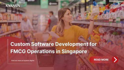 custom-software-development-for-fmcg-operations-in-singapore-kyanon-digital