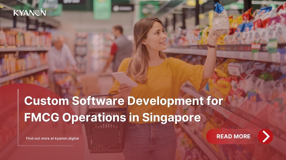 custom-software-development-for-fmcg-operations-in-singapore-kyanon-digital