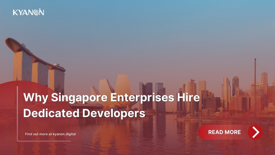 Why Singapore Enterprises hire dedicated developers